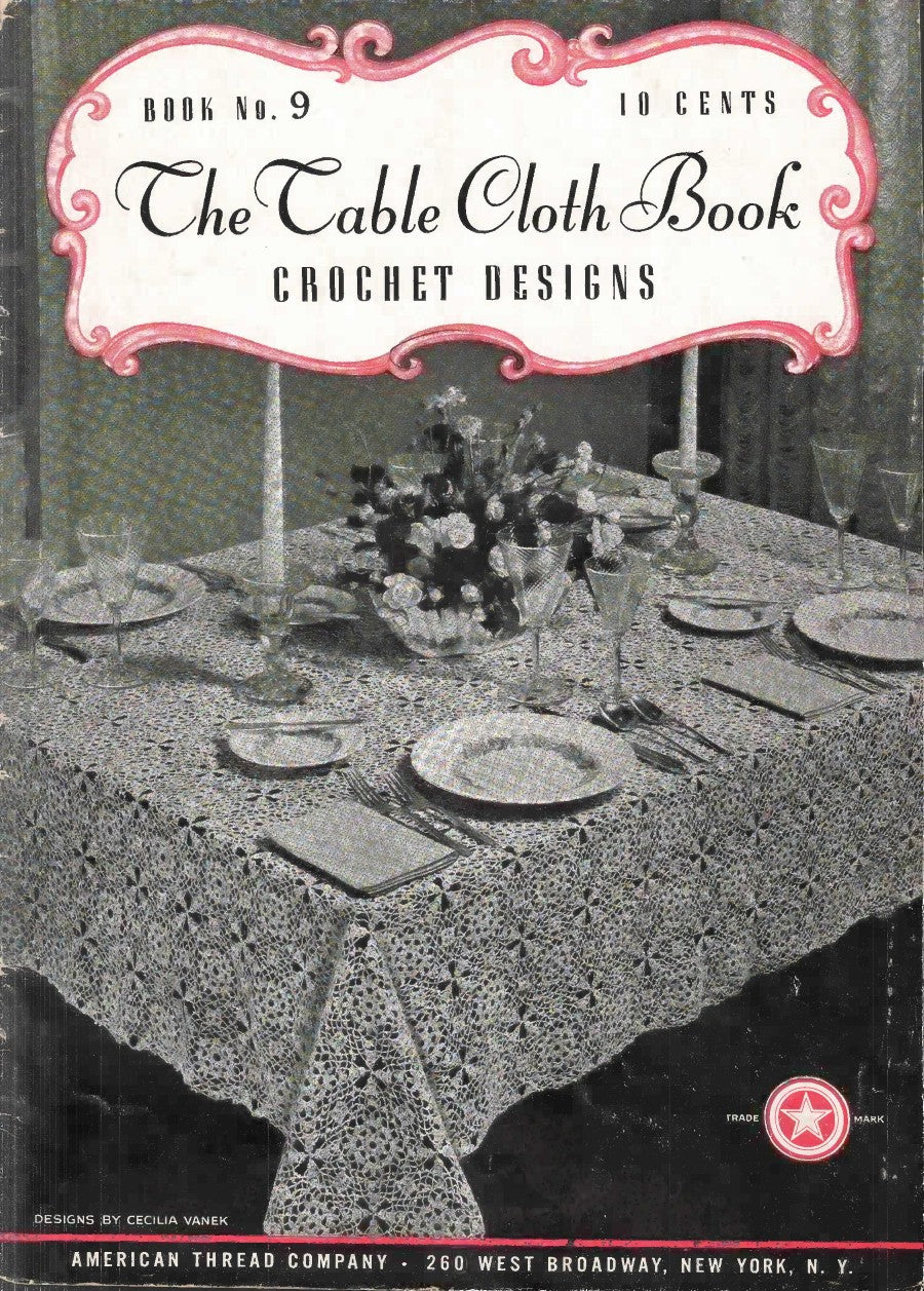 The Table Cloth Book — Crochet Designs, Book No. 9, 1939