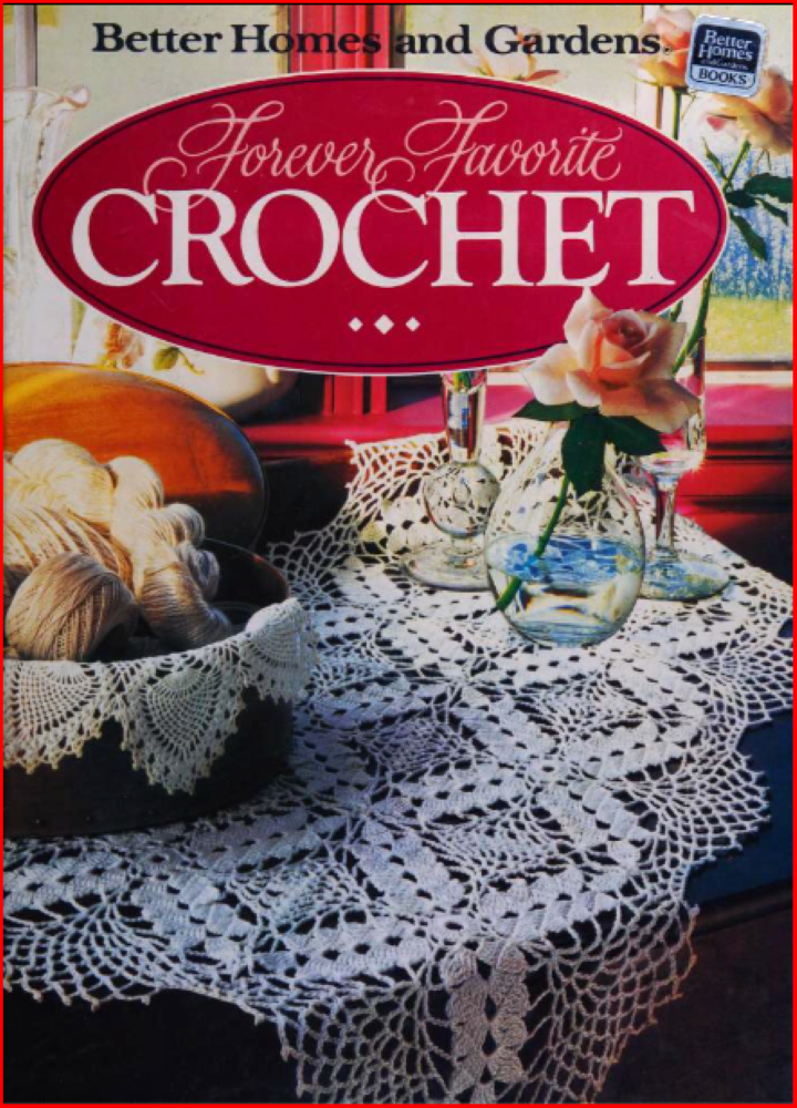Better Homes and Gardens • Forever Favorite Crochet (1984)