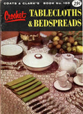 Coats & Clark’s Crochet Tablecloths & Bedspreads – Book No. 100 (1958)