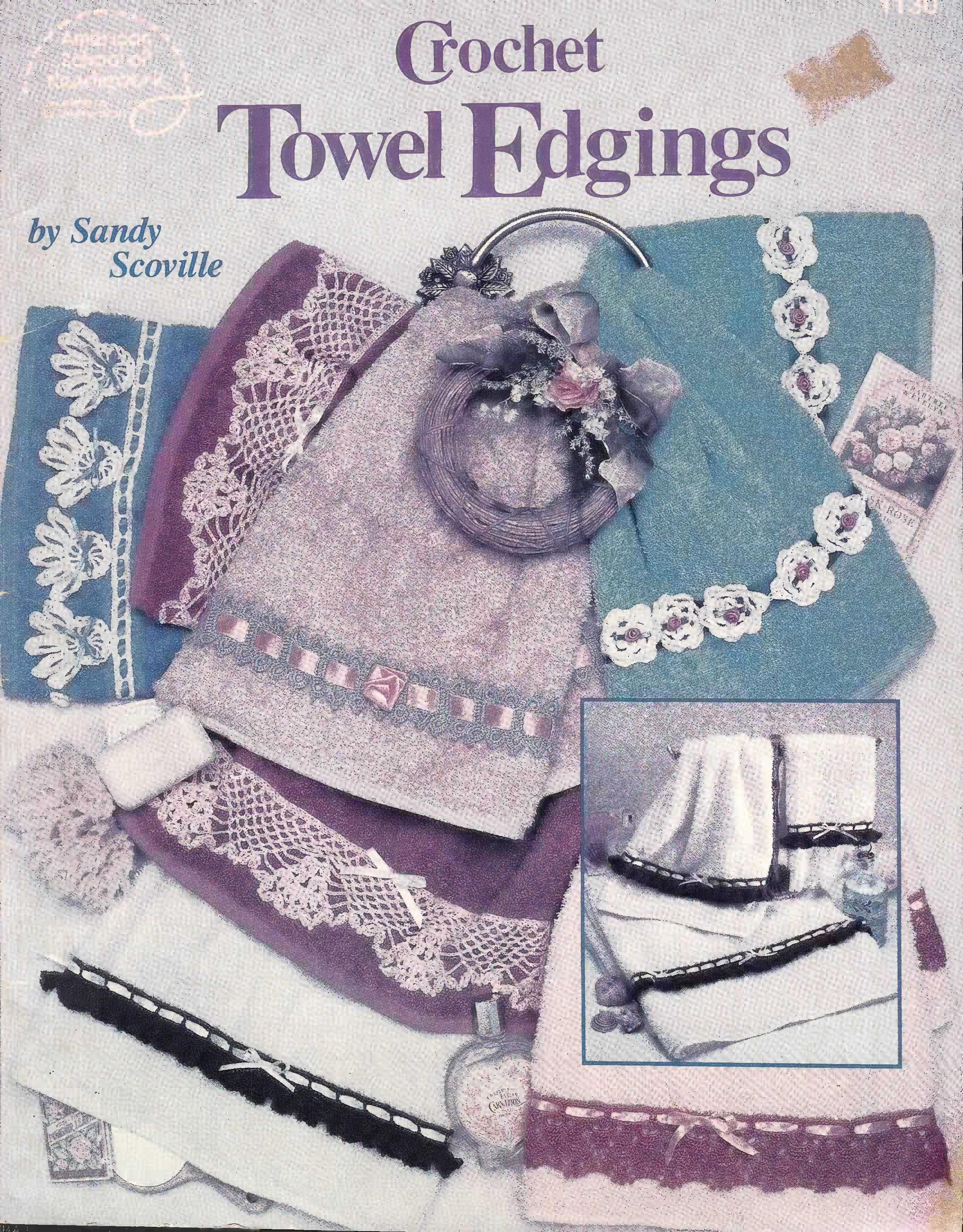 Crochet Towel Edgings (American School of Needlework / ASN #1130), published 1992.