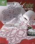 Learn to do Filet Crochet in Just One Day, Annie’s Attic 1281, circa 2002
