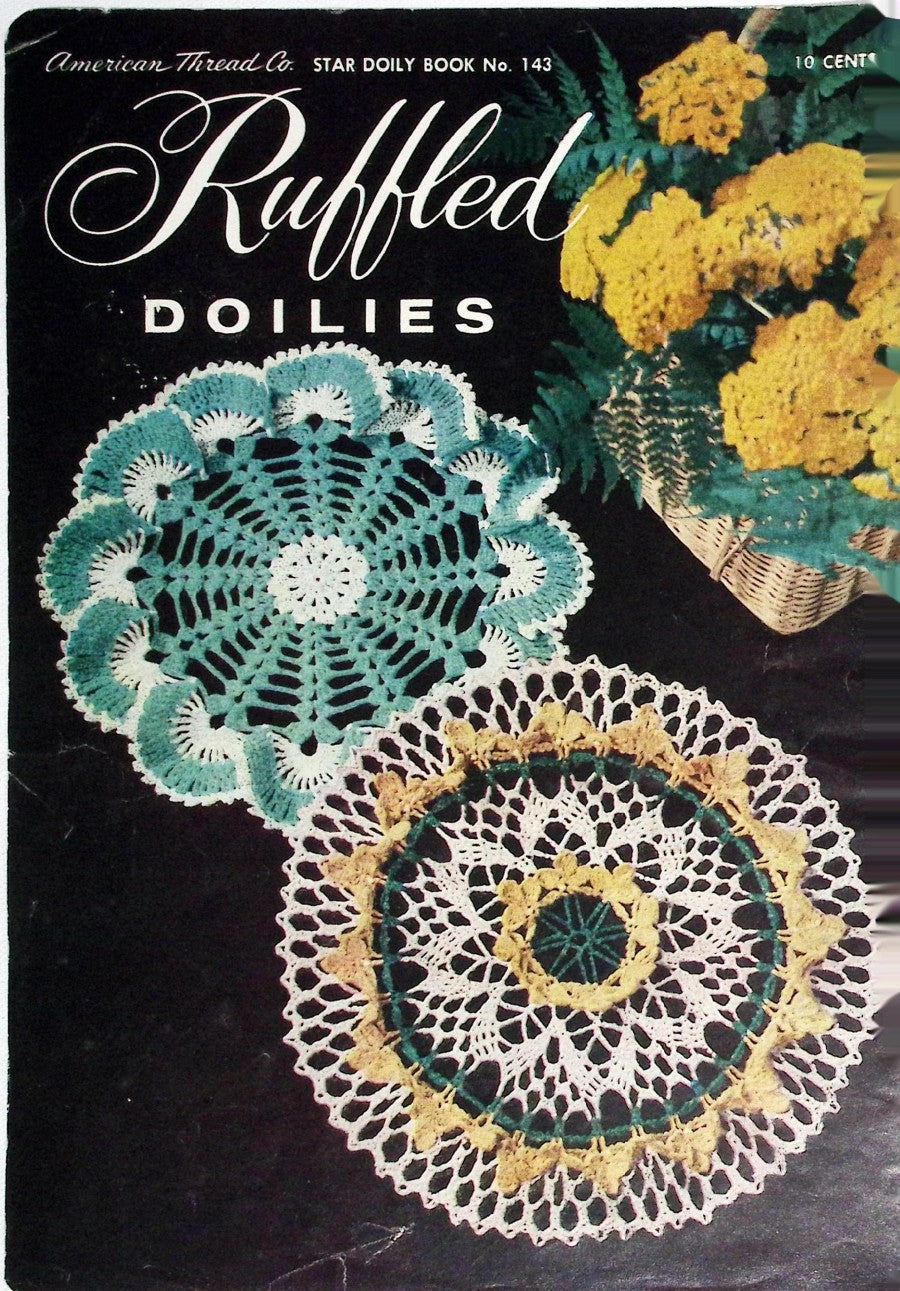 Ruffled Doilies — American Thread Star Doily Book No. 143, circa 1957
