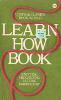 Learn How Book, Coats & Clark Book No. 170-D, 1975 (Eleventh Edition)