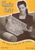 Chair Sets – New Ideas in Chair Sets and Runners, Book No. 181, circa 1942
