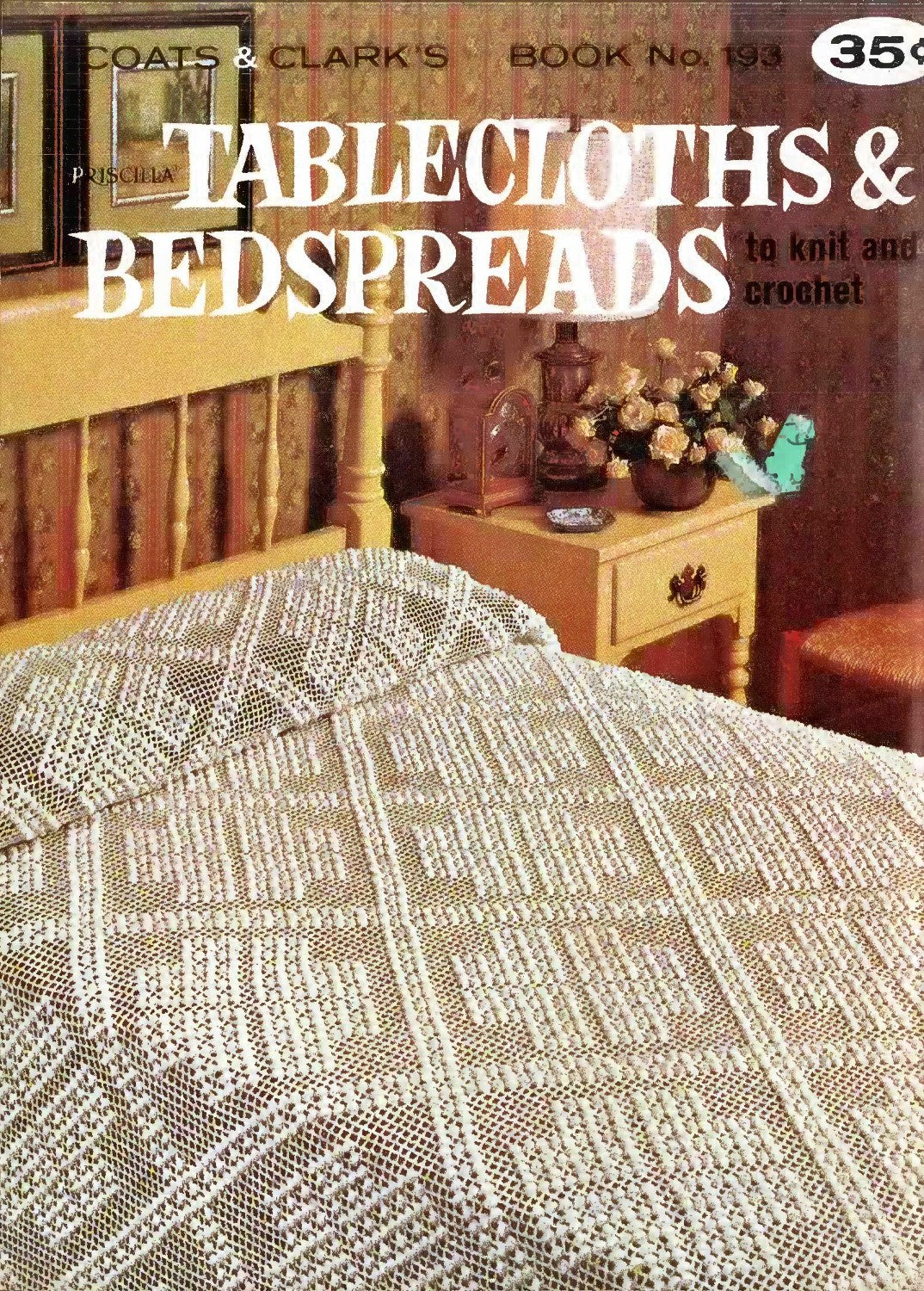 Coats & Clark’s Priscilla Tablecloths & Bedspreads to Knit and Crochet – Book 193 (1969)