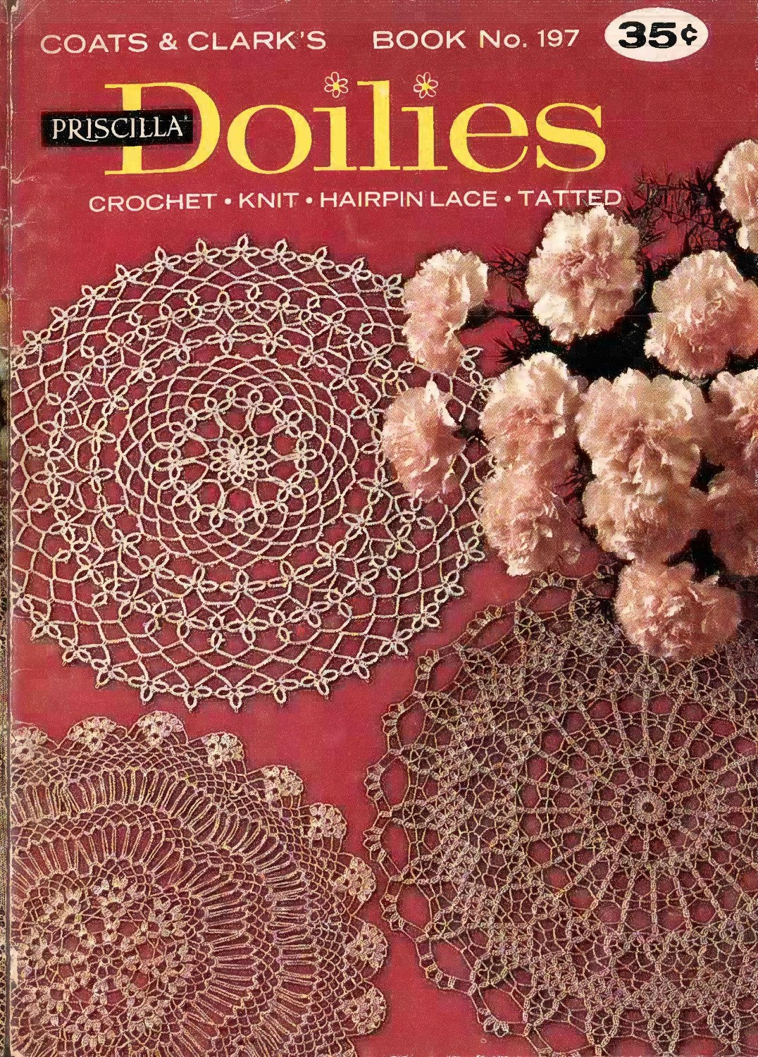 Coats & Clark’s Book No. 197 – Priscilla Doilies (Copyright 1969; Fifth Edition 1971)