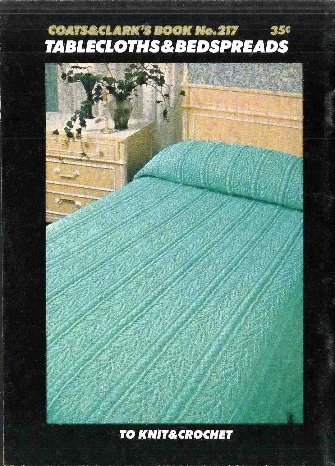 Coats & Clark’s Tablecloths & Bedspreads to Knit & Crochet – Book 217 (1972)