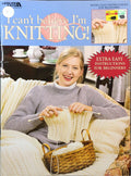 I Can’t Believe I’m Knitting! — Leisure Arts 2984, 1997