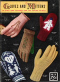 Gloves and Mittens to Knit and Crochet for the Entire Family, Vol. 29, 1953