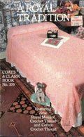 Coats & Clark Book No. 309 – A Royal Tradition (Copyright 1984)