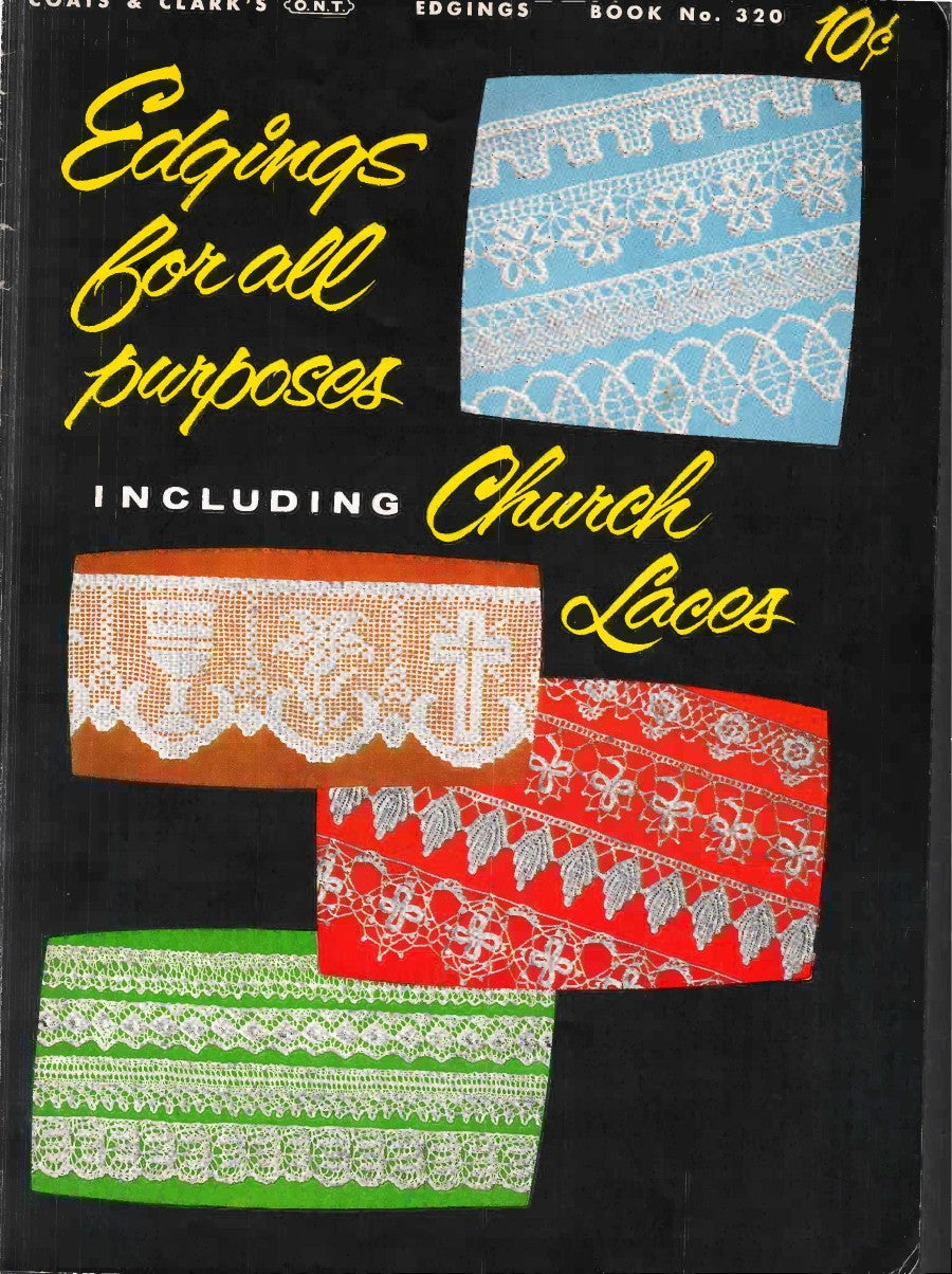 Edgings for All Purposes Including Church Laces, Coats ONT 320 (1956)