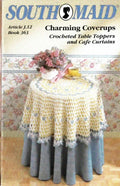 Charming Coverups – Crocheted Table Toppers and Cafe Curtains, South Maid Book 363, circa 1992