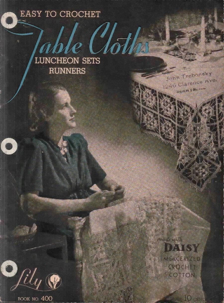 Easy to Crochet Table Cloths, Luncheon Sets, Runners — Lily Book No. 400, c. 1940