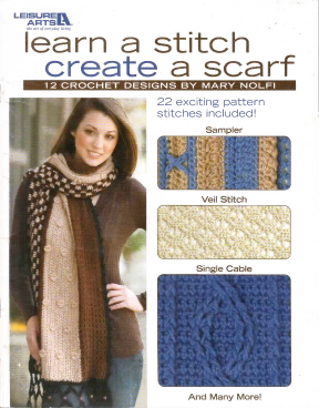 Learn a Stitch, Create a Scarf — Leisure Arts Leaflet 4518, 2008