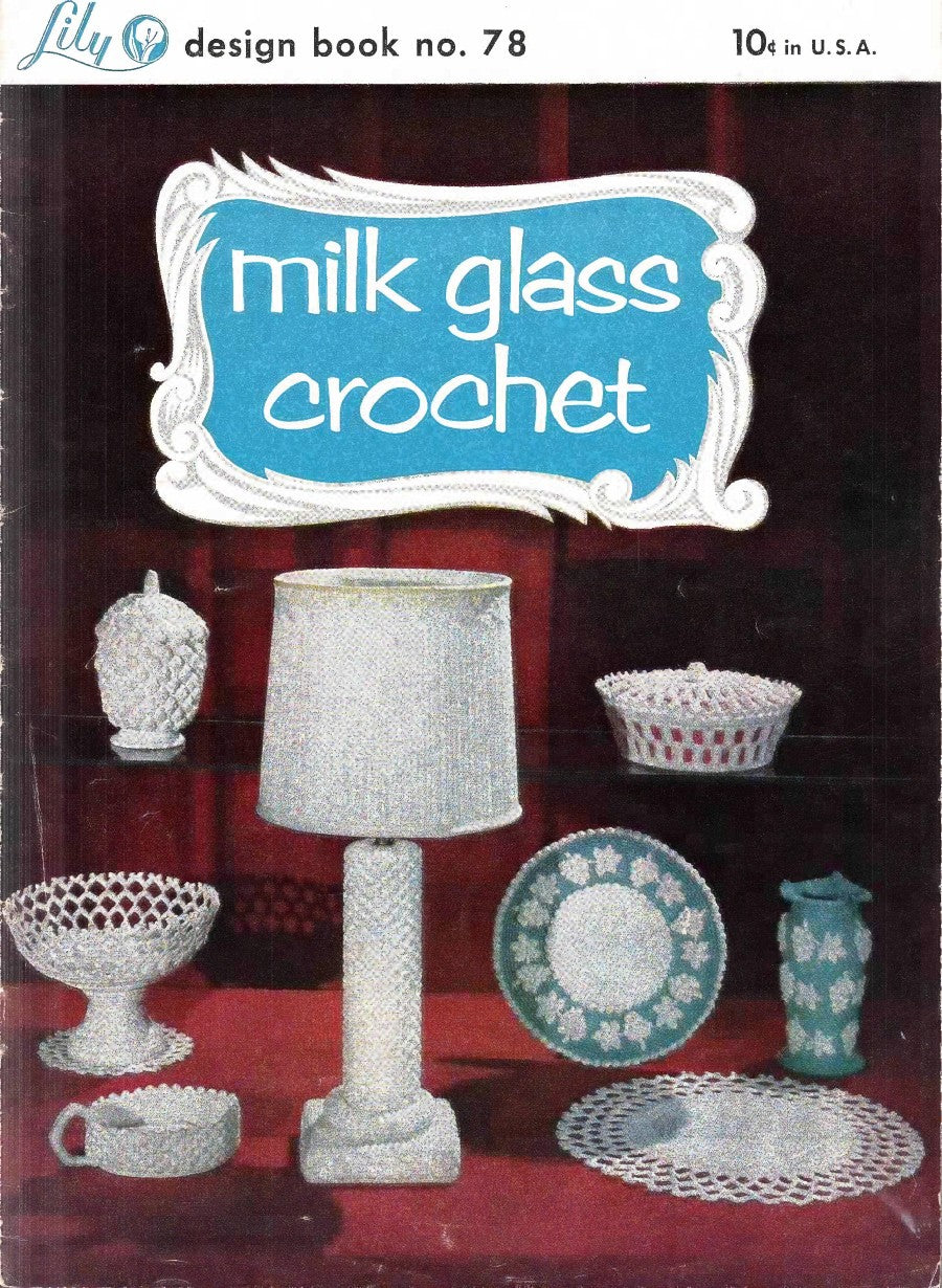 Milk Glass Crochet — Lily Design Book No. 78, 1956