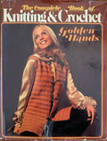 The Complete Book of Knitting & Crochet Golden Hands (1972)