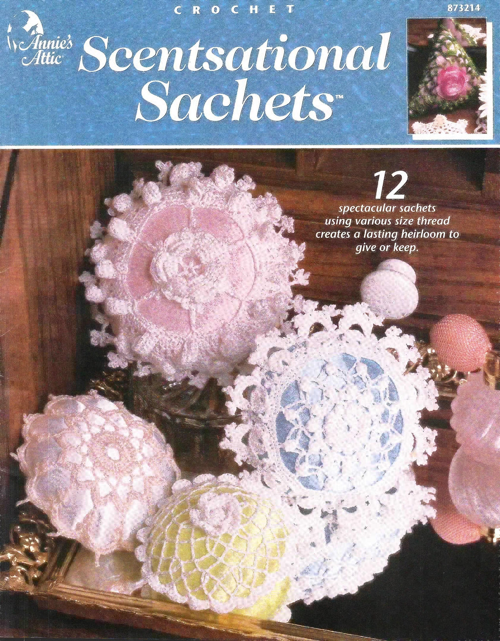 Scentsational Sachets, Annie’s Attic 873214, circa 1995