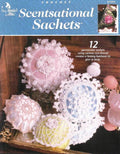 Scentsational Sachets, Annie’s Attic 873214, circa 1995