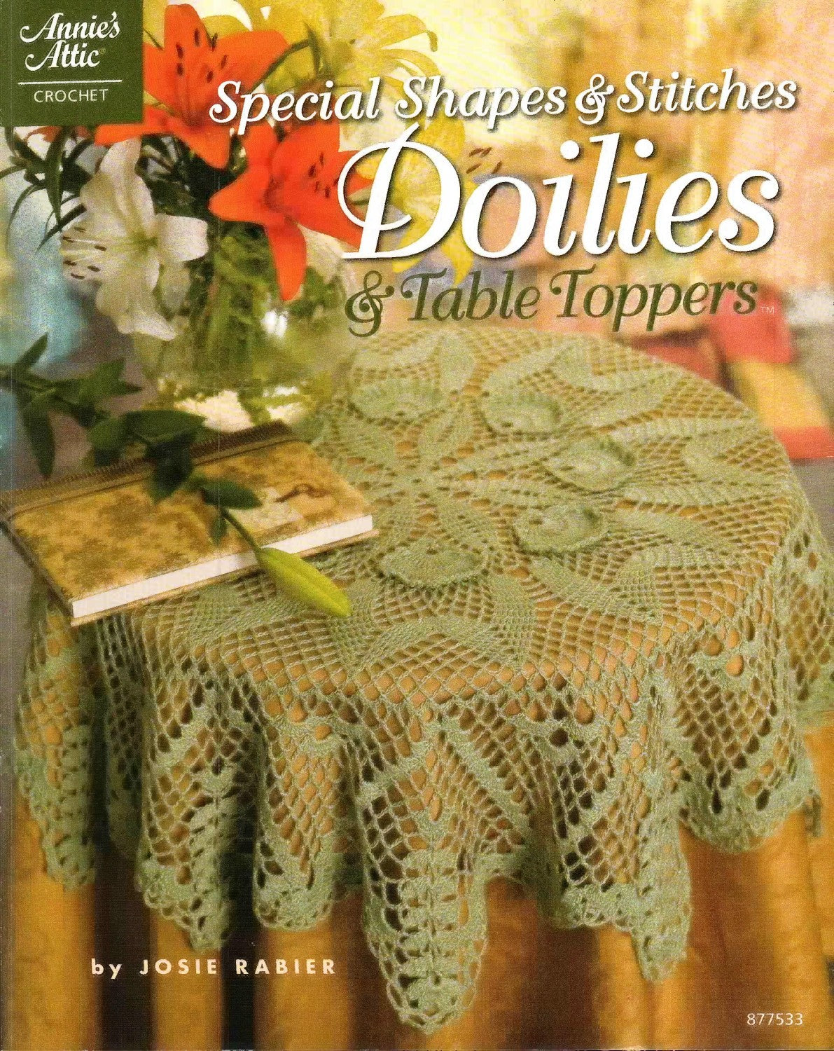Special Shapes & Stitches Doilies & Table Toppers (Annie’s Attic / DRG), 2007
