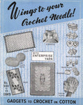 Wings to Your Crochet Needle! (Gadgets to Crochet in Cotton), c. 1943 – Enterprise Yarn No. 9301 (The Thread Mills Inc., Chicago)