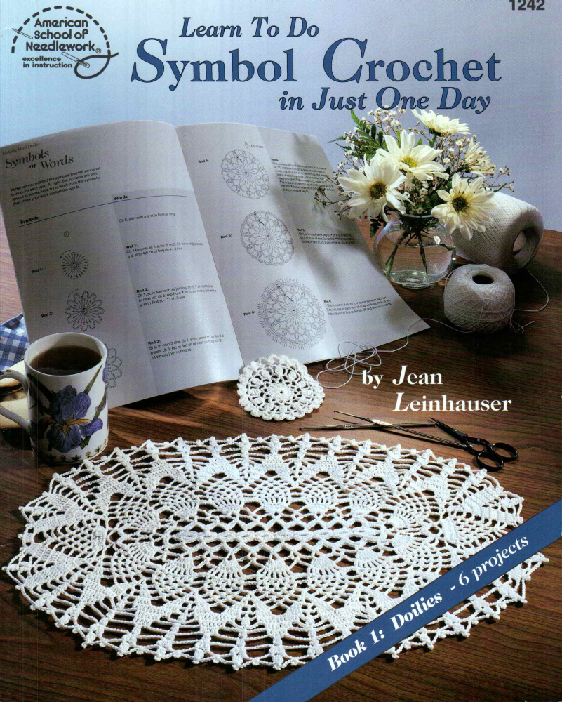 American School of Needlework #1242 – Learn To Do Symbol Crochet in Just One Day Book One: Doilies (1997)