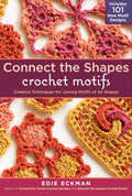 Connect the Shapes Crochet Motifs — Edie Eckman, 2012