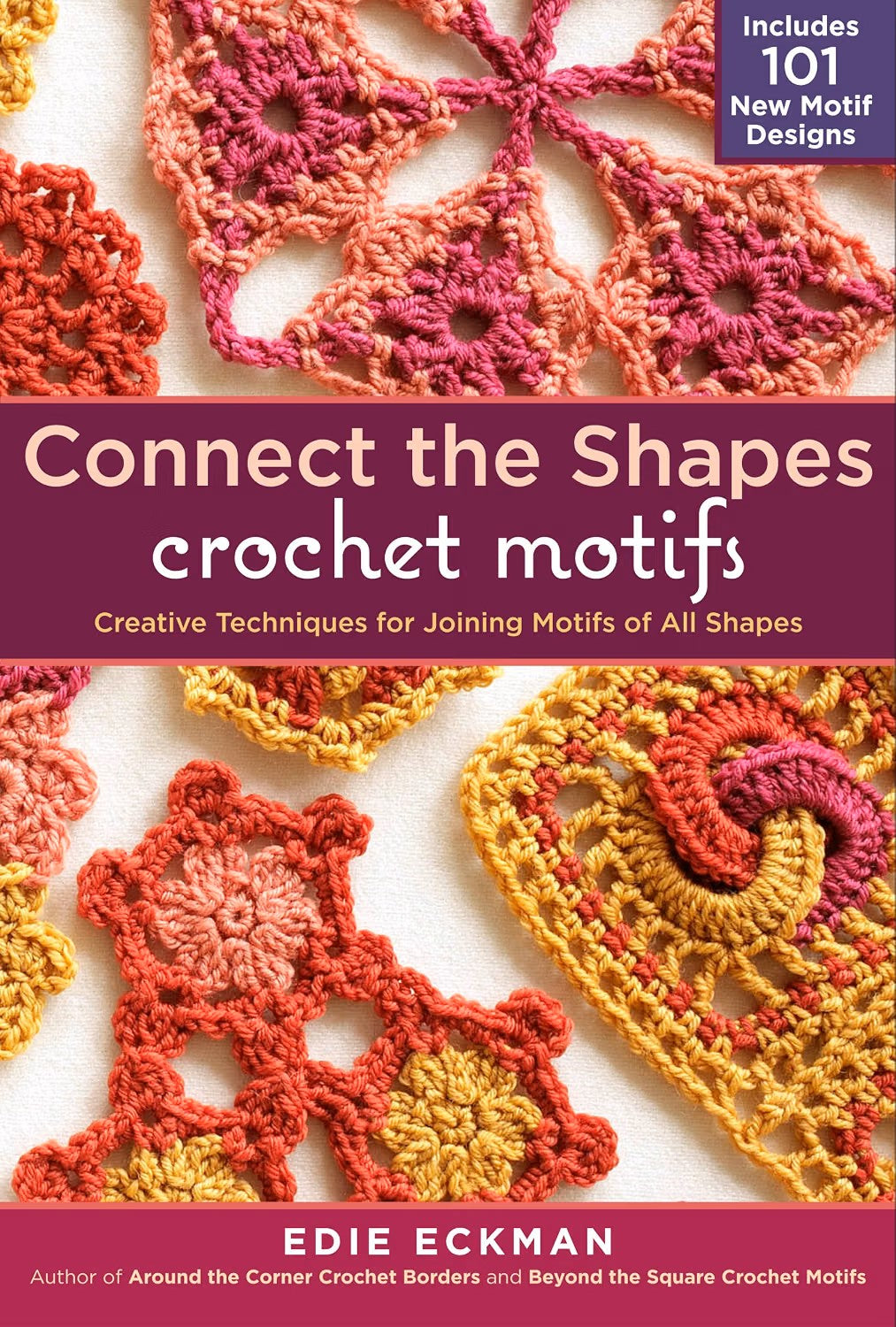 Connect the Shapes Crochet Motifs — Edie Eckman, 2012