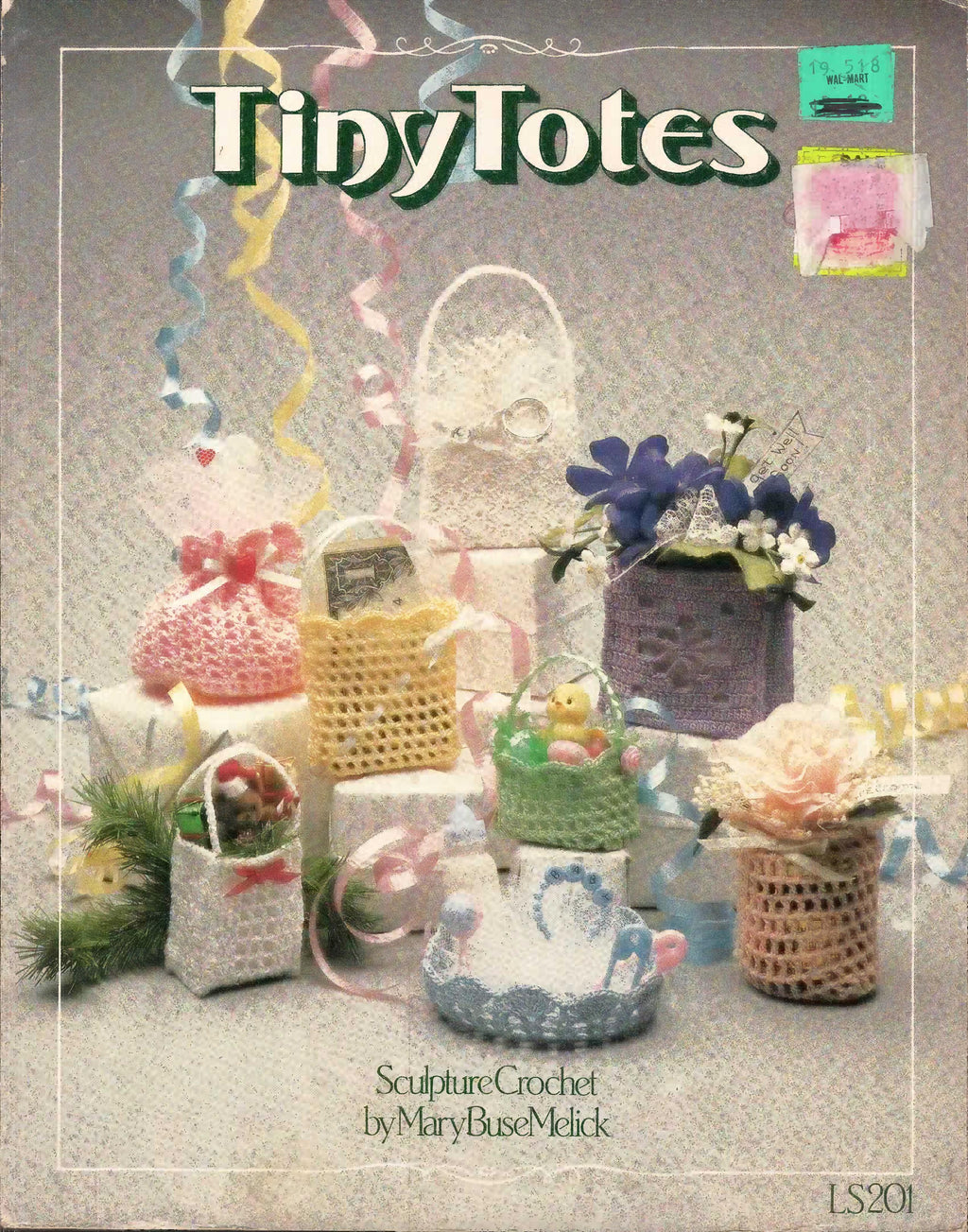 Tiny Totes – Sculpture Crochet, by Mary Buse Melick, LS201, 1987