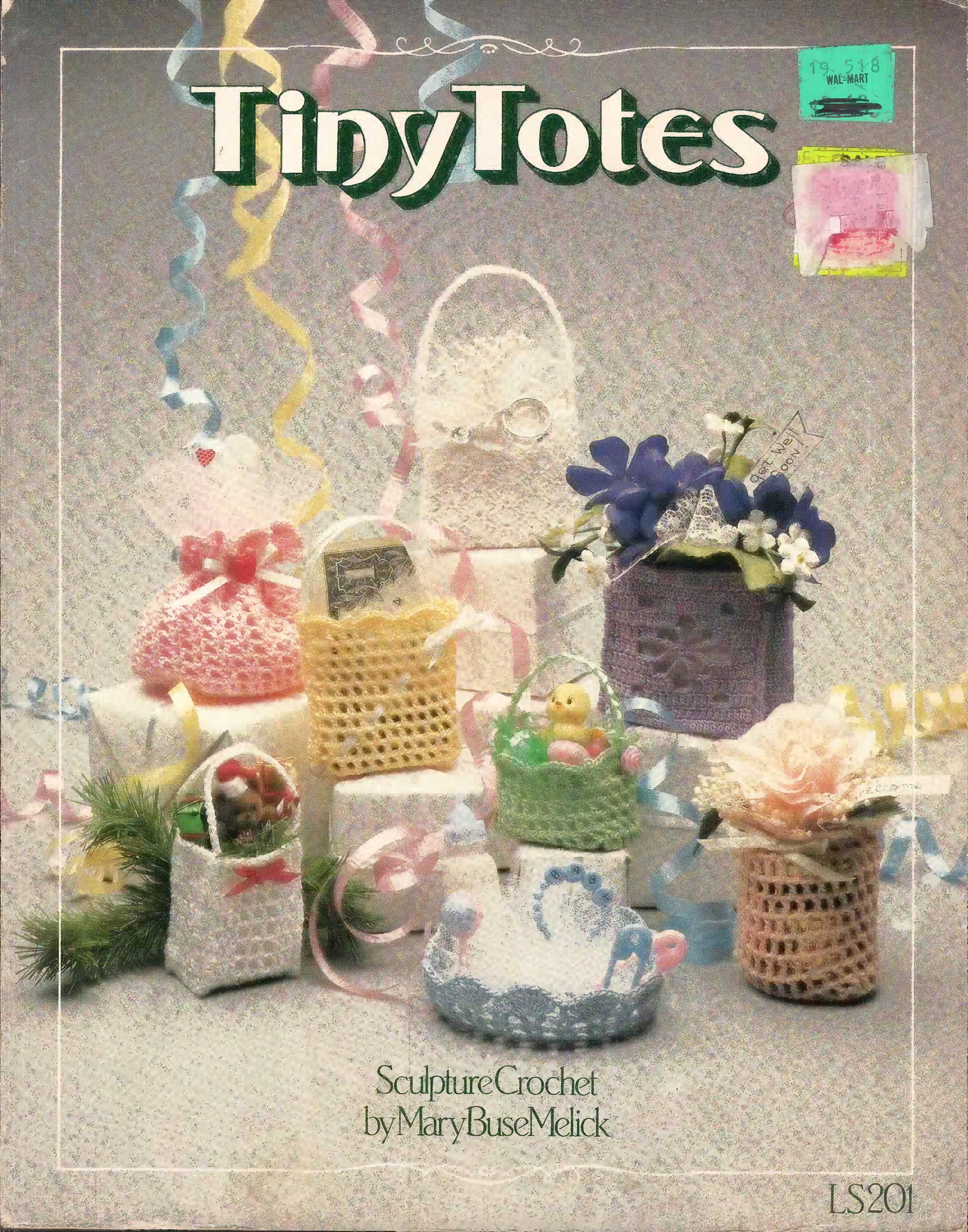 Tiny Totes – Sculpture Crochet, by Mary Buse Melick, LS201, 1987