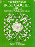Masterpieces of Irish Crochet Lace: Techniques, Patterns, Instructions, (Dover Needlework Series), 1986