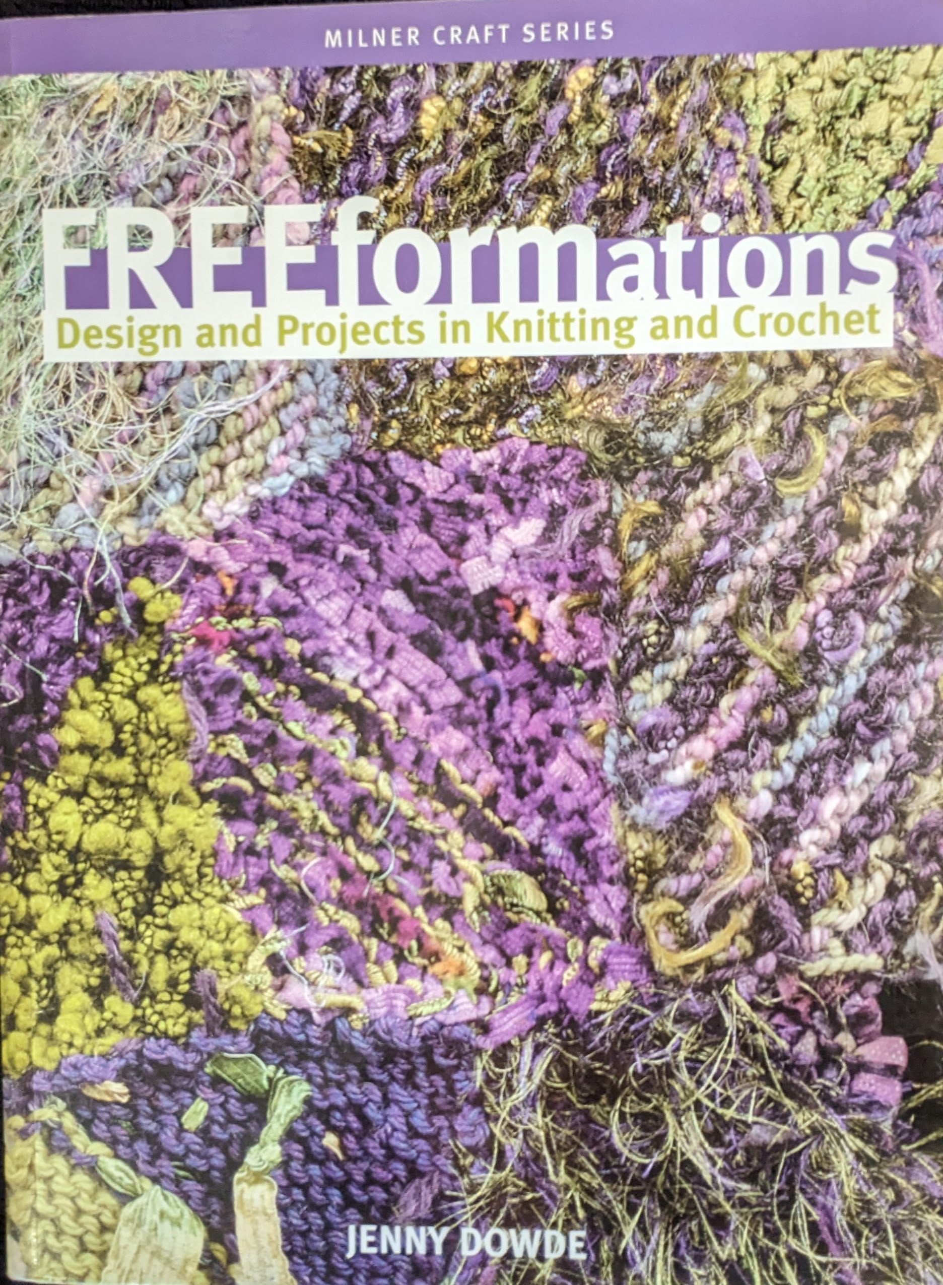 Freeformations: Design and Projects in Knitting and Crochet (2006)