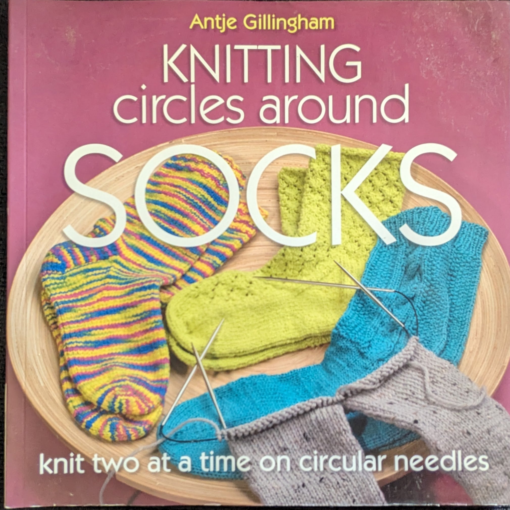 Knitting Circles Around Socks: Knit Two at a Time on Circular Needles (2007)