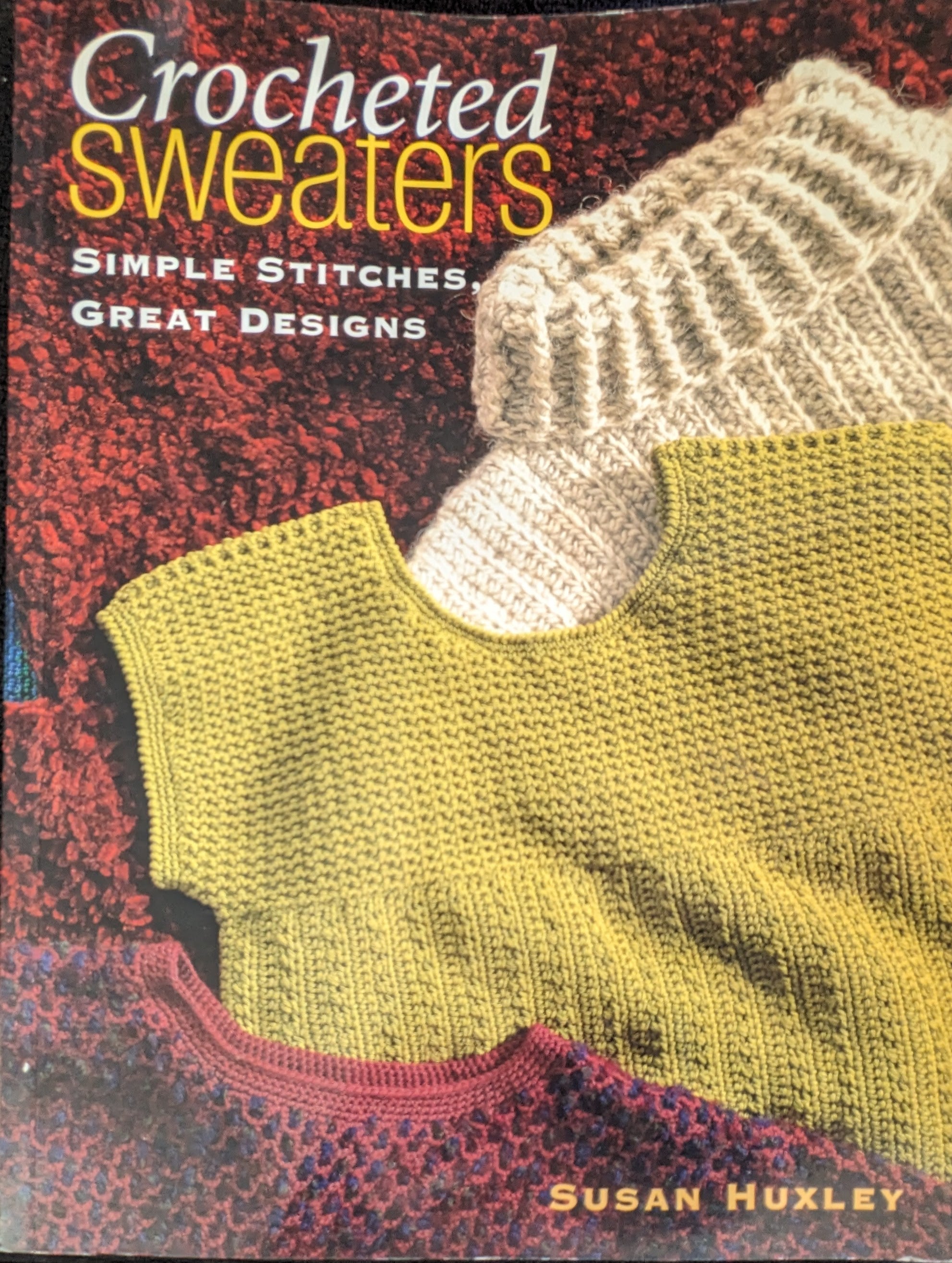 Crocheted Sweaters: Simple Stitches, Great Designs (2001)