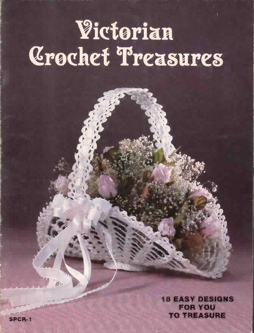 Victorian Crochet Treasures – 18 Easy Designs for You to Treasure, 1984