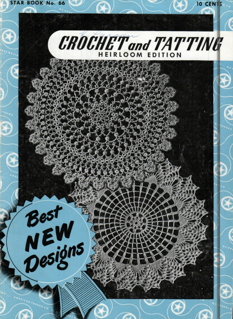 Crochet and Tatting — Heirloom Edition, Star Book No. 66, 1949