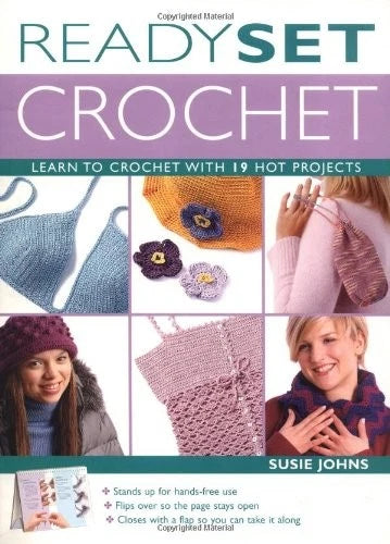 Ready Set Crochet: Learn to Crochet with 19 Hot Projects, Susie Johns, 2004